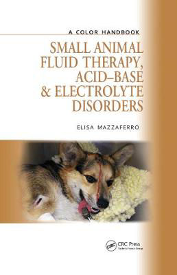 Picture of Small Animal Fluid Therapy, Acid-base and Electrolyte Disorders: A Color Handbook