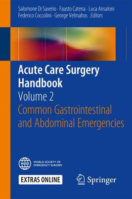 Picture of Acute Care Surgery Handbook: Volume 2 Common Gastrointestinal and Abdominal Emergencies