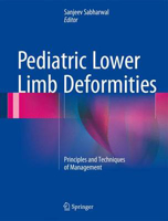 Picture of Pediatric Lower Limb Deformities: Principles and Techniques of Management