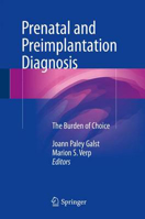 Picture of Prenatal and Preimplantation Diagnosis: The Burden of Choice