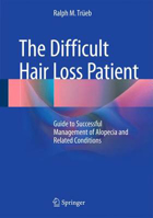 Picture of The Difficult Hair Loss Patient: Guide to Successful Management of Alopecia and Related Conditions