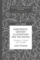 Picture of Nineteenth-Century Illustration and the Digital: Studies in Word and Image