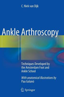 Picture of Ankle Arthroscopy: Techniques Developed by the Amsterdam Foot and Ankle School
