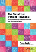Picture of The Simulated Patient Handbook: A Comprehensive Guide for Facilitators and Simulated Patients
