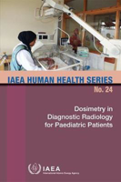 Picture of Dosimetry In Diagnostic Radiology For Paediatric Patients: IAEA Human Health Series No. 24