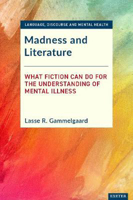 Picture of Madness and Literature: What Fiction Can Do for the Understanding of Mental Illness