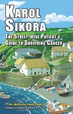 Picture of Street-Wise Patient's Guide to Surviving Cancer: How to be an Active, Organised, Informed, and Welcomed Patient