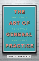Picture of The Art of General Practice: Soft skills to survive and thrive