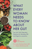 Picture of What Every Woman Needs to Know About Her Gut: The FLAT GUT Diet Plan
