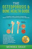 Picture of Osteoporosis: The Osteoporosis & Bone Health Guide: A Complete Guide to Prevent Osteoporosis, Reverse Bone Loss and Build Stronger Bones Naturally