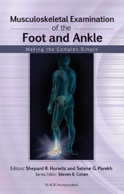 Picture of Musculoskeletal Examination of the Foot and Ankle: Making the Complex Simple