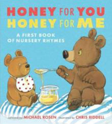 Picture of Honey for You, Honey for Me : A First Book of Nursery Rhymes