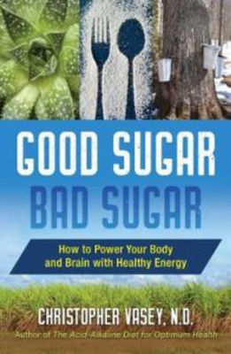Picture of Good Sugar  Bad Sugar: How to Power