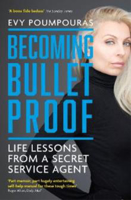 Picture of Becoming Bulletproof: Life Lessons