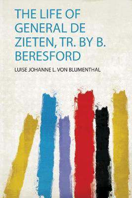 Picture of The Life of General De Zieten, Tr. by B. Beresford