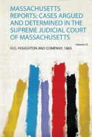 Picture of Massachusetts Reports: Cases Argued and Determined in the Supreme Judicial Court of Massachusetts