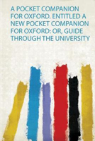 Picture of A Pocket Companion for Oxford. Entitled a New Pocket Companion for Oxford: Or, Guide Through the University