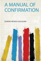Picture of A Manual of Confirmation