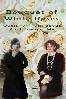 Picture of Bouquet of White Roses: Quest for Truth about Aunt Sue and Me