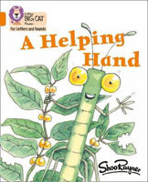 Picture of A Helping Hand: Band 06/Orange Collins Big Cat Phonics for Letters and Sounds -