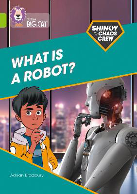 Picture of Shinoy and the Chaos Crew: What is a robot?: Band 11/Lime (Collins Big Cat)