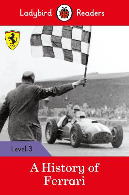 Picture of A History of Ferrari - Ladybird Readers Level 3