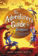 Picture of The Adventurer's Guide to Dragons (and Why They Keep Biting Me)