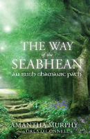 Picture of The Way of the Seabhean: An Irish Shamanic Path