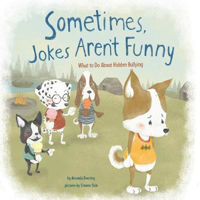 Picture of Sometimes Jokes Aren't Funny: What to Do About Hidden Bullying