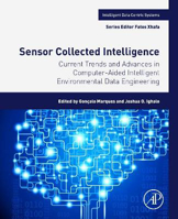 Picture of Sensor Collected Intelligence: Current Trends and Advances in Computer-Aided Intelligent Environmental Data Engineering