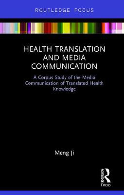 Picture of Health Translation and Media Communication: A Corpus Study of the Media Communication of Translated Health Knowledge