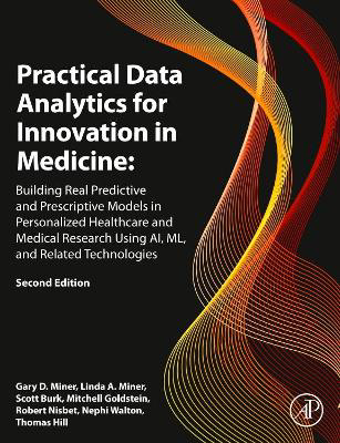 Picture of Practical Data Analytics for Innovation in Medicine: Building Real Predictive and Prescriptive Models in Personalized Healthcare and Medical Research Using AI, ML, and Related Technologies