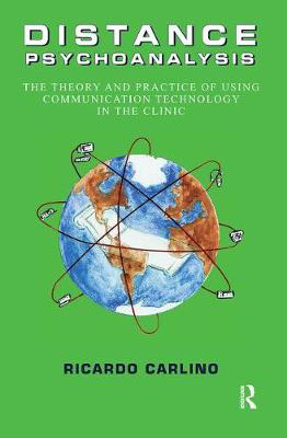 Picture of Distance Psychoanalysis: The Theory and Practice of Using Communication Technology in the Clinic