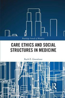 Picture of Care Ethics and Social Structures in Medicine