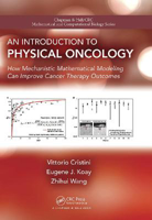Picture of An Introduction to Physical Oncology: How Mechanistic Mathematical Modeling Can Improve Cancer Therapy Outcomes