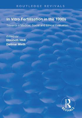 Picture of In Vitro Fertilisation in the 1990s: Towards a Medical, Social and Ethical Evaluation