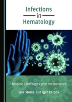 Picture of Infections in Hematology: Modern Challenges and Perspectives