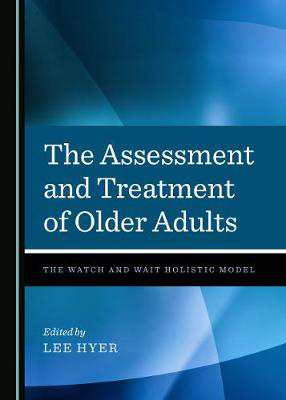 Picture of The Assessment and Treatment of Older Adults: The Watch and Wait Holistic Model