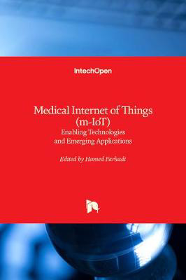 Picture of Medical Internet of Things (m-IoT): Enabling Technologies and Emerging Applications