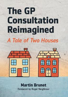 Picture of The GP Consultation Reimagined: A tale of two houses