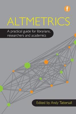 Picture of Altmetrics: A Practical Guide for Librarians, Researchers and Academics
