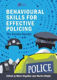 Picture of Behavioural Skills for Effective Policing: The Service Speaks