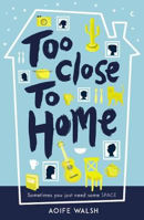 Picture of TOO CLOSE TO HOME - WALSH, AOIFE BOOKSELLER PREVIEW ****