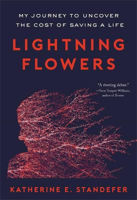 Picture of Lightning Flowers: My Journey to Uncover the Cost of Saving a Life