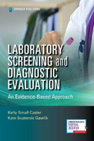 Picture of Laboratory Screening and Diagnostic Evaluation: An Evidence-Based Approach