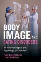 Picture of Body Image and Eating Disorders: An Anthropological and Psychological Overview