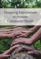 Picture of Designing Interventions to Promote Community Health: A Multilevel, Stepwise Approach