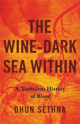 Picture of The Wine-Dark Sea Within: A Turbulent History of Blood