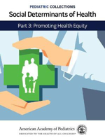 Picture of Social Determinants of Health: Part 3: Promoting Health Equity