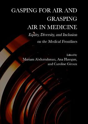 Picture of Gasping for Air and Grasping Air in Medicine: Equity, Diversity, and Inclusion on the Medical Frontlines